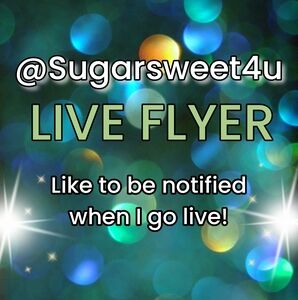 Live Flyer @Sugarsweet4u